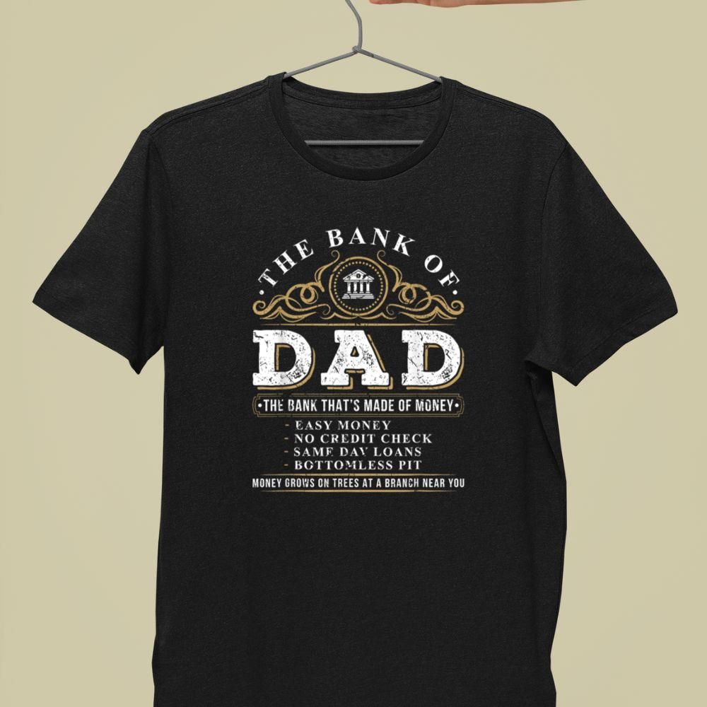 The Bank of Dad T-Shirt – The Perfect Gift for Every Hardworking Father!