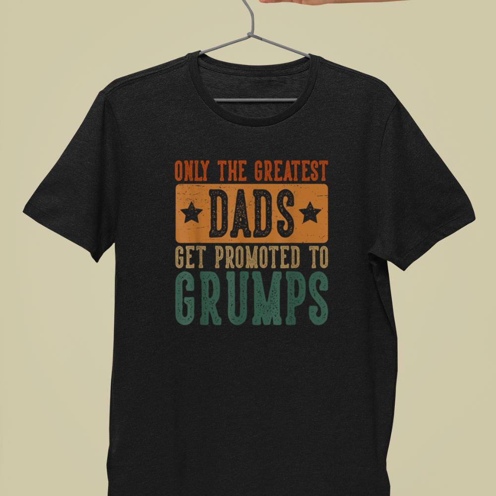 Thebestfathersonsmatchingshirts The Greatest Dads Get Promoted To Grumps Father's Day Unisex T-shirt